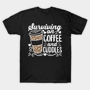 Surviving on Coffee and Cuddles Mom T-Shirt